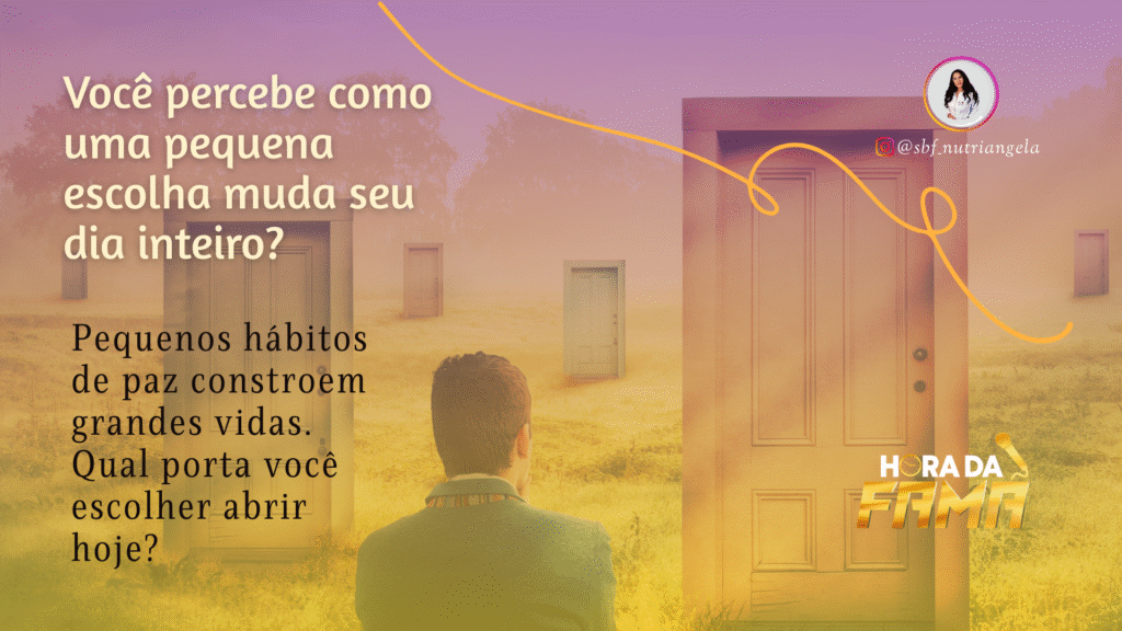 Pequenas escolhas, grandes mudanças